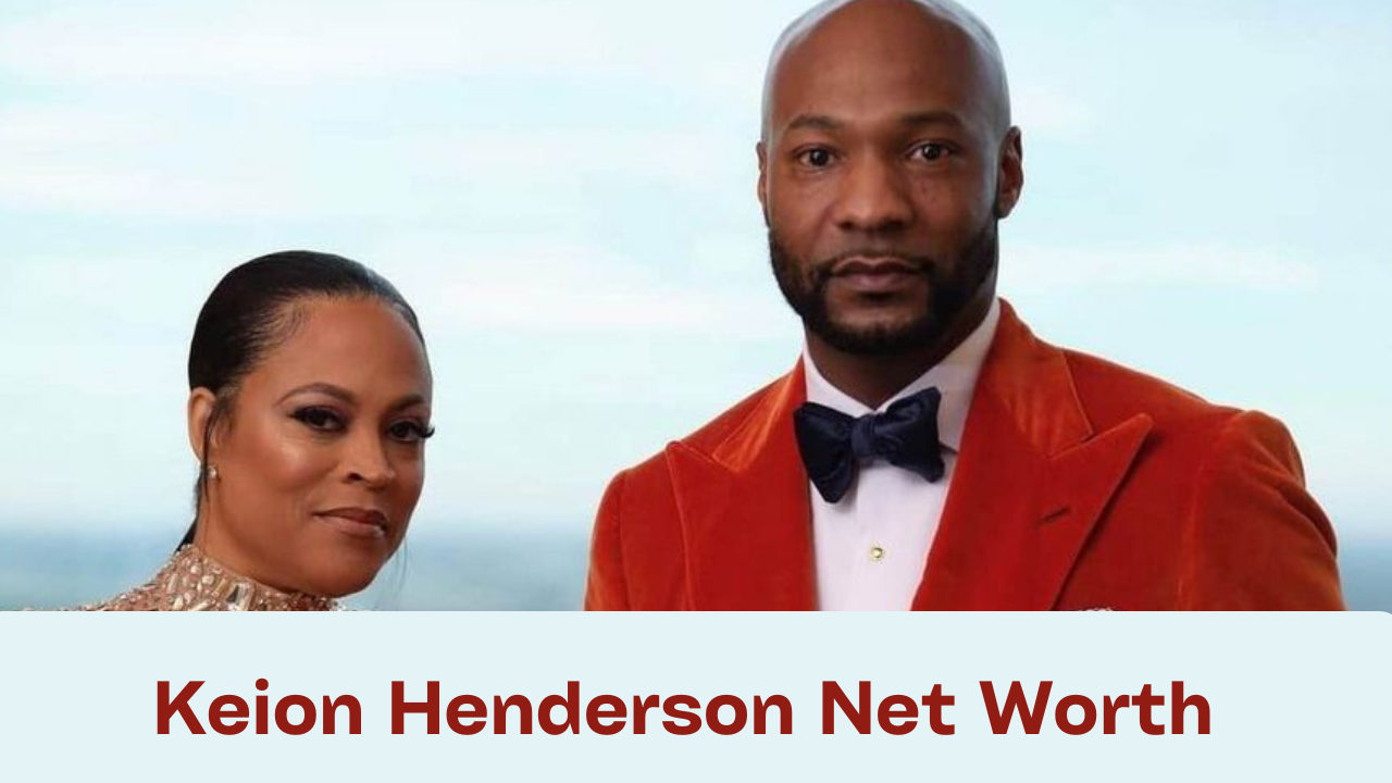 Keion Henderson Net Worth 2022 Biography Career Celebrity Net